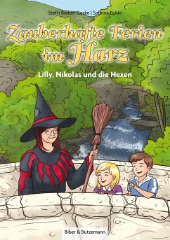 Zauberhafte Ferien im Harz - Lilly, Nikolas und die Hexen - Bieber-Geske, Steffi