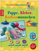 Kleber, Pappe, Korkenmännchen