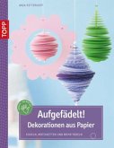 Aufgefädelt! Dekorationen aus Papier Aufgefädelt! Dekorationen aus Papier