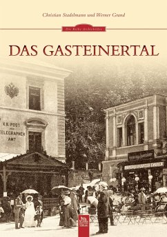 Das Gasteinertal - Stadelmann, Christian;Grand, Werner