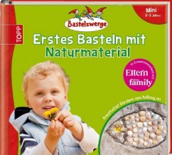 Erstes Basteln mit Naturmaterial - Guther, Claudia