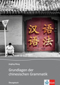 Grundlagen der chinesischen Grammatik. Übungsbuch - Wang, Jingling