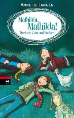 Drei wie Zimt und Zucker / Mathilda Mathilda Bd.3 - Langen, Annette