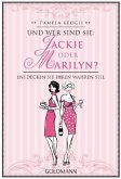 Und wer sind Sie: Jackie oder Marilyn?