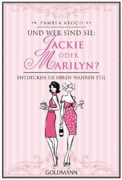 Und wer sind Sie: Jackie oder Marilyn? - Keogh, Pamela