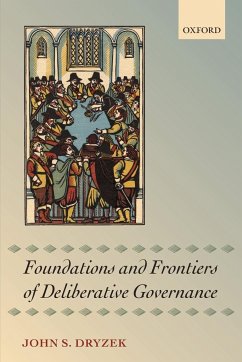 FOUNDATIONS AND FRONTIERS OF DELIBERATIVE GOVERNANCE - Dryzek, John S. (Australian Research Council Federation Fellow and P