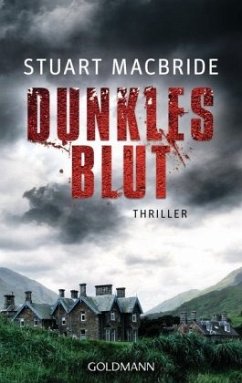 Dunkles Blut / Detective Sergeant Logan McRae Bd.6 - MacBride, Stuart