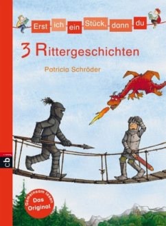 3 Rittergeschichten / Erst ich ein Stück, dann du. Themenbände Bd.9 - Schröder, Patricia 3 Rittergeschichten / Erst ich ein Stück, dann du. Themenbände Bd.9 - Schröder, Patricia