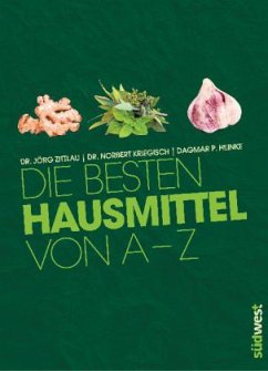 Die besten Hausmittel von A bis Z - Zittlau, Jörg; Kriegisch, Norbert; Heinke, Dagmar P.
