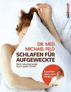 Schlafen für Aufgeweckte - Feld, Michael