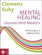Mental Healing - Gesund ohne Medizin - Bild 1