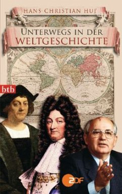 Unterwegs in der Weltgeschichte - Huf, Hans-Christian
