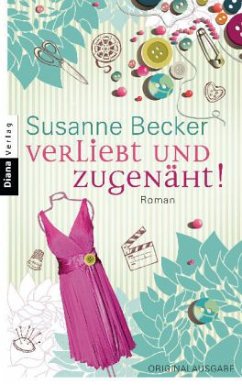 Verliebt und zugenäht! - Becker, Susanne