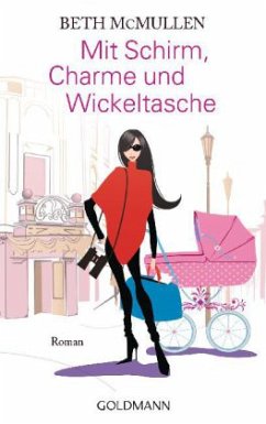 Mit Schirm, Charme und Wickeltasche - McMullen, Beth