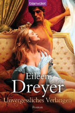 Unvergessliches Verlangen - Dreyer, Eileen