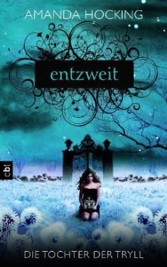 Entzweit / Die Tochter der Tryll Bd.2 - Hocking, Amanda