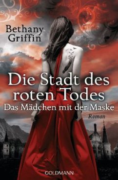 Die Stadt des roten Todes / Das Mädchen mit der Maske Bd.1 - Griffin, Bethany