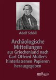 Archäologische Mitteilungen aus Griechenland nach Carl Otfried Müller's hinterlassenen Papieren herausgegeben