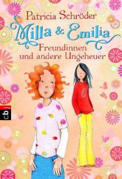 Freundinnen und andere Ungeheuer / Milla & Emilia Bd.3 - Schröder, Patricia