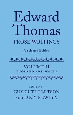 Edward Thomas: Prose Writings: A Selected Edition: Volume II: England and Wales - Cuthbertson, Guy; Newlyn, Lucy