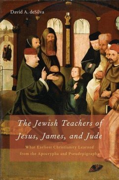 Jewish Teachers of Jesus, James, and Jude - Desilva, David A