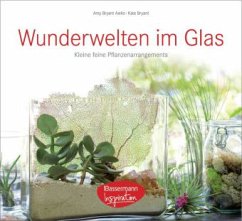 Wunderwelten im Glas - Bryant Aiello, Amy; Bryant, Kate