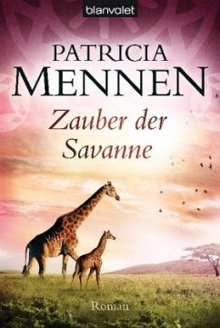 Zauber der Savanne / Afrika-Saga Bd.3 - Mennen, Patricia