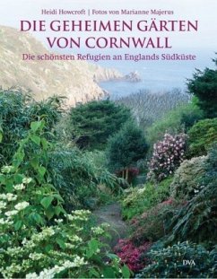 Die geheimen Gärten von Cornwall - Howcroft, Heidi