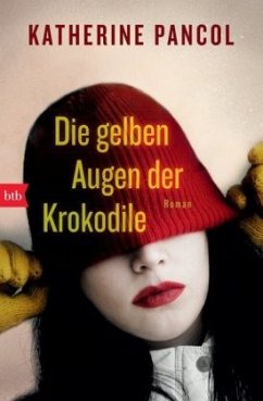 Die gelben Augen der Krokodile / Joséphine Cortès Trilogie Bd.1 - Pancol, Katherine