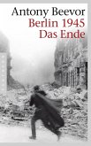 Berlin 1945 - Das Ende