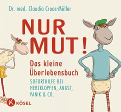 Nur Mut! Das kleine Überlebensbuch - Croos-Müller, Claudia
