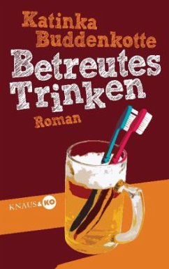 Betreutes Trinken - Buddenkotte, Katinka