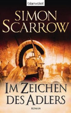 Im Zeichen des Adlers / Rom-Serie Bd.1 - Scarrow, Simon