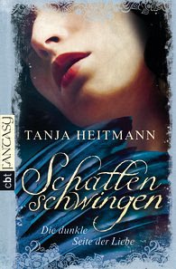 Die dunkle Seite der Liebe / Schattenschwingen Trilogie Bd.2 - Heitmann, Tanja