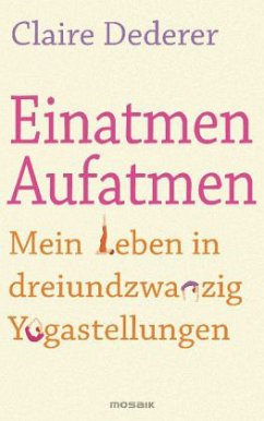 Einatmen. Aufatmen. - Dederer, Claire