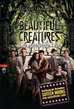 Beautiful Creatures - Eine unsterbliche Liebe / Caster Chronicles Bd.1 - Garcia, Kami;Stohl, Margaret