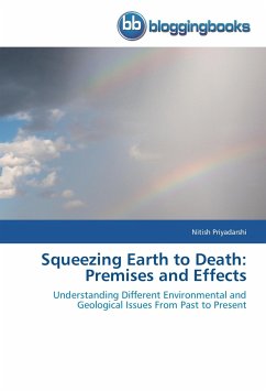 Squeezing Earth to Death: Premises and Effects - Priyadarshi, Nitish