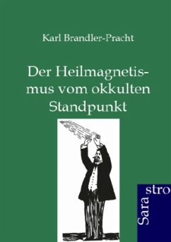 Der Heilmagnetismus vom okkulten Standpunkt - Brandler-Pracht, Karl