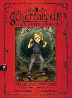 Gefährliche Verwandlung / Schattenwald-Geheimnisse Bd.3 - Chapman, Linda; Weatherly, Lee