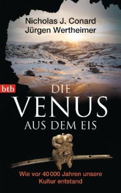 Die Venus aus dem Eis - Conard, Nicholas J.;Wertheimer, Jürgen