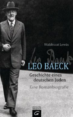 Leo Baeck - Geschichte eines deutschen Juden - Lewin, Waldtraut