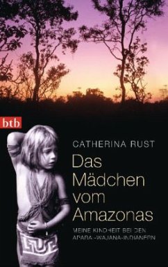 Das Mädchen vom Amazonas - Rust, Catherina