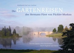 Die Gartenreisen des Hermann Fürst von Pückler-Muskau - Luckner, Ferdinand von