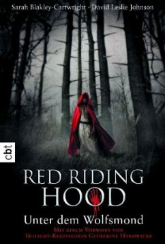 Red Riding Hood - Unter dem Wolfsmond - Blakley-Cartwright, Sarah; Johnson, David L.