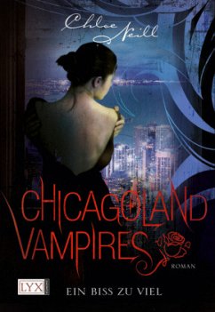 Ein Biss zu viel / Chicagoland Vampires Bd.5 - Neill, Chloe