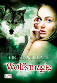 Wolfsmagie / Geschöpfe der Nacht Bd.10 - Handeland, Lori