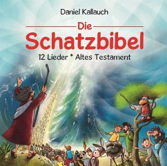 Die Schatzbibel - 12 neue Lieder aus dem Alten Testament - Kallauch, Daniel