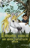 Einhörner, Kobolde und andere fantastische Wesen Einhörner, Kobolde und andere fantastische Wesen