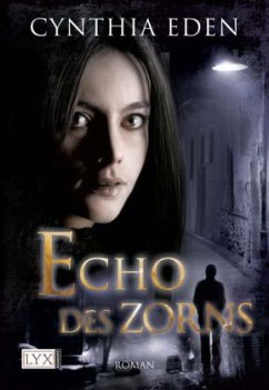 Echo des Zorns / Deadly Bd.3 - Eden, Cynthia
