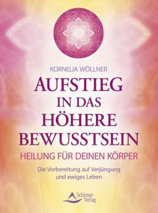 Aufstieg in das höhere Bewusstsein Aufstieg in das höhere Bewusstsein